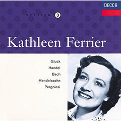 Kathleen Ferrier, Gluck, Handel, Bach, Mendelssohn, Pergolesi - Gluck, Handel, Bach, Mendelssohn, Pergolesi