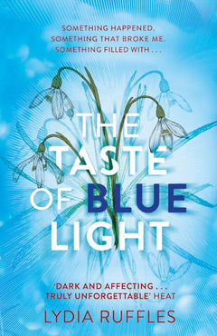 The Taste of Blue Light - Lydia Ruffles