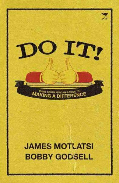 Do It!: Every South African's Guide to Making a Difference - James Motlatsi & Bobby Godsell