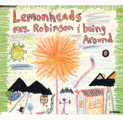 Lemonheads - Mrs. Robinson / Being Around