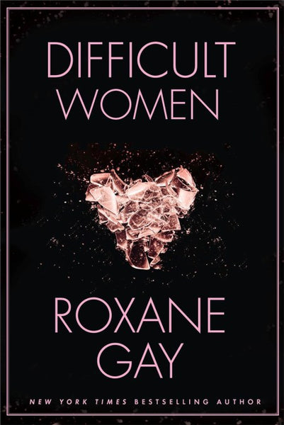 Difficult Women - Roxane Gay