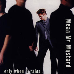 Mean Mr Mustard - Only When It Rains ..