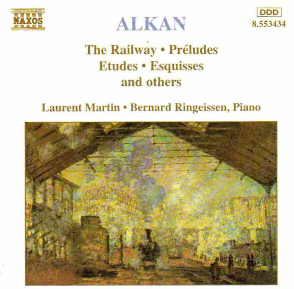 Alkan / Laurent Martin, Bernard Ringeissen - The Railway, Preludes, Etudes, Esquisses And Others
