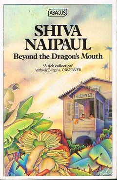 Beyond the dragon's mouth Shiva Naipaul