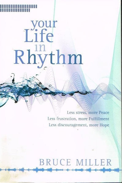 Your life in rhythm Bruce Miller