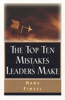 The Top Ten Mistakes Leaders Make - Hans Finzel