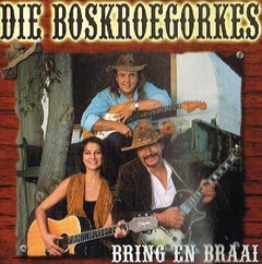 Die Boskroegorkes - Bring En Braai