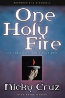 One Holy Fire: Let the Spirit Ignite Your Soul - Nicky Cruz & Frank Martin