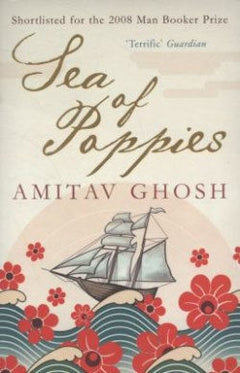 Sea of Poppies - Amitav Ghosh