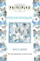 Principles of Psychotherapy - Brice Avery