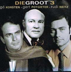Ge Korsten, Gert Potgieter & Rudi Neitz - Die Groot 3