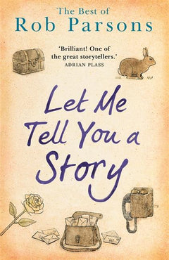 Let Me Tell You A Story - Rob Parsons