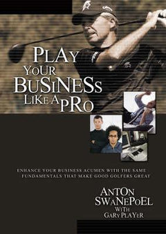 Play Your Business Like A Pro - Anton Swanepoel