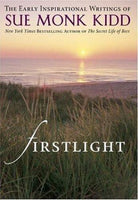 Firstlight: Early Inspirational Writings - Sue Monk Kidd