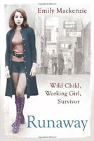 Runaway: Wild Child, Working Girl, Survivor - Emily MacKenzie & Clifford Thurlow
