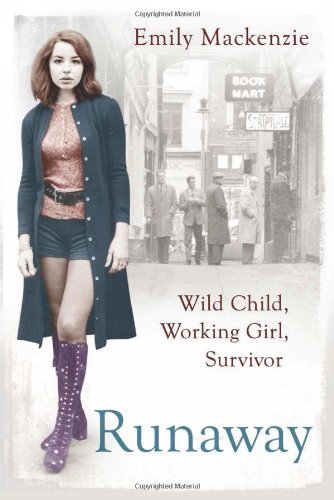 Runaway: Wild Child, Working Girl, Survivor - Emily MacKenzie & Clifford Thurlow