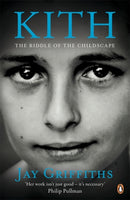 Kith: The Riddle of the Childscape - Jay Griffiths