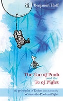 The Tao of Pooh and the Te of Piglet - Benjamin Hoff