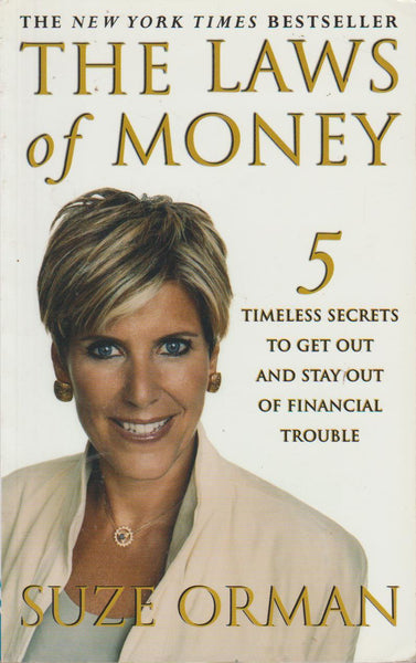 The Laws of Money: 5 Timeless Secrets to Get Out and Stay Out of Financial Trouble - Suze Orman