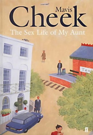The Sex Life of My Aunt Mavis Cheek