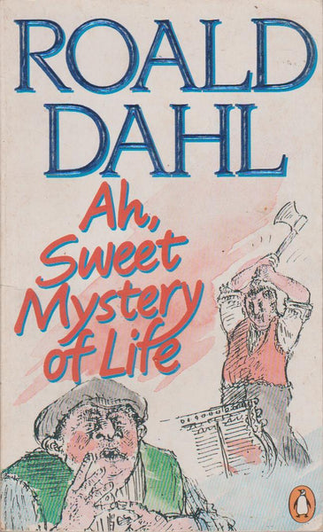 Ah, Sweet Mystery of Life - Roald Dahl