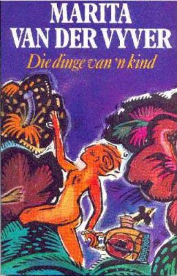 Die dinge van 'n kind Marita Van der Vyver