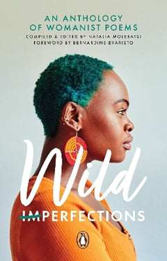 Wild Imperfections: An Anthology of Womanist Poems - Natalia Molebatsi