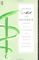 Between Art and Science - Jeremy Holmes