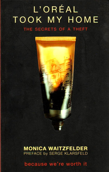 L'Oreal Took My Home: The Secrets of a Theft - Monica Waitzfelder