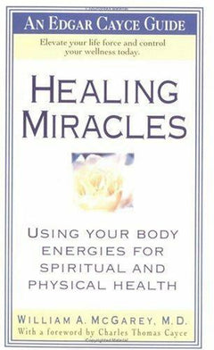 Healing Miracles - William A. McGarey