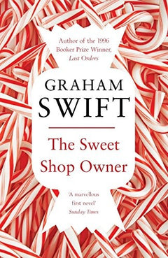 The Sweet Shop Owner - Graham Swift