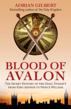The blood of Avalon Adrian Gilbert