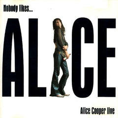 Alice Cooper - Nobody Likes...Alice Cooper Live