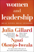 Women and Leadership: Real Lives, Real Lessons - Julia Gillard & Ngozi Okonjo-Iweala