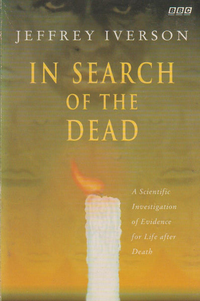 In Search of the Dead Jeffrey Iverson