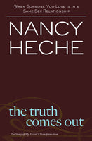 The Truth Comes Out: The Story of My Heart's Transformation - Nancy Heche