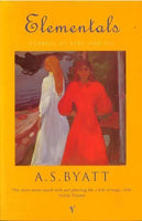 Elementals: Stories of Fire and Ice - Antonia Susan Byatt