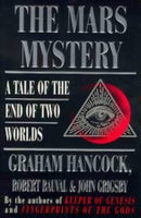 The Mars Mystery A Tale of the End of Two Worlds - Graham Hancock & Robert Bauval & John Grigsby