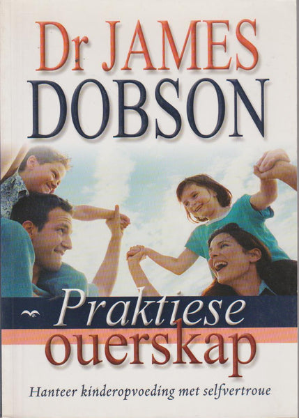 Praktiese ouerskap James C. Dobson