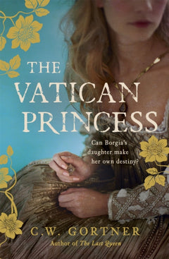 The Vatican Princess - C. W. Gortner