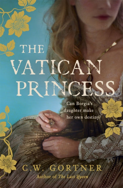 The Vatican Princess - C. W. Gortner