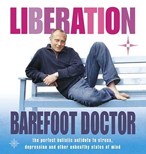 Liberation: The Perfect Holistic Antidote to Stress, Depression and Other Unhealthy States of Mind - Stephen Russell