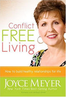 Conflict Free Living How to Build Healthy Relationships for Life - Joyce Meyer