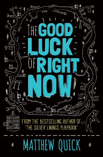 The Good Luck of Right Now - Matthew Quick