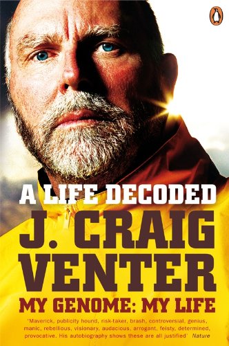 A Life Decoded My Genome: My Life J. Craig Venter