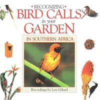 Len Gillard - Recognizing Bird Calls in your Garden in Southern Africa