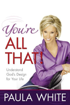 You're All That! - Paula White & Paula
