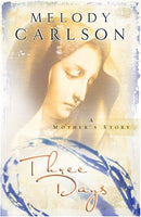Three Days A Mother's Story Melody Carlson