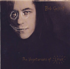 Bob Geldof - The Vegetarians Of Love