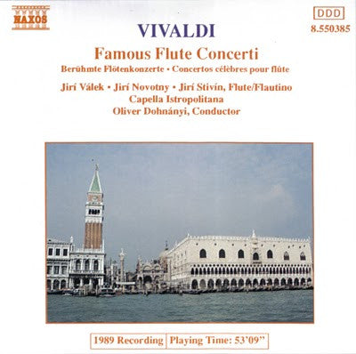 Vivaldi, Jiri Valek, Jiri Novotny, Jiri Stivin, Capella Istropolitana, Oliver Dohnanyi - Famous Flute Concerti